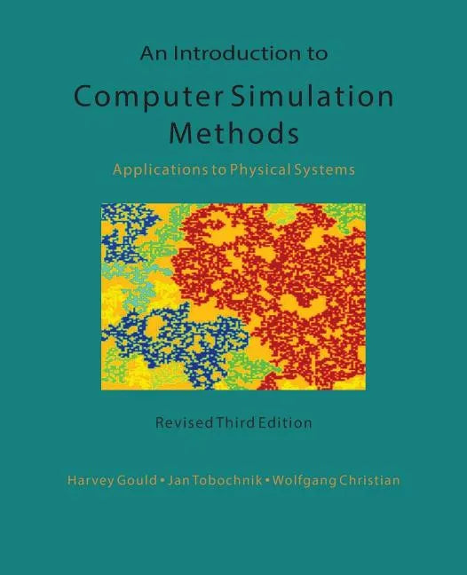 An Introduction to Computer Simulation Methods: Applications To Physical Systems - Paperback