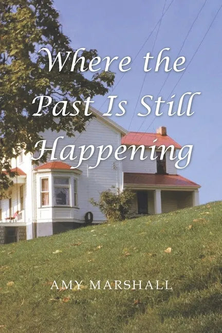 Where the Past Is Still Happening - Paperback