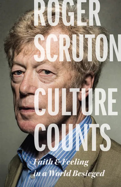 Culture Counts: Faith and Feeling in a World Besieged - Paperback