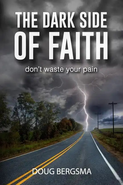 The Dark Side of Faith: don't waste your pain - Paperback