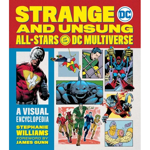 Strange and Unsung All-Stars of the DC Multiverse: A Visual Encyclopedia - Hardcover