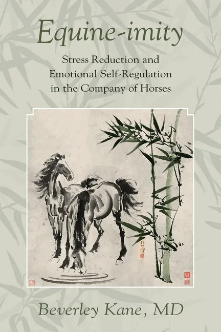 Equine-imity: Stress Reduction and Emotional Self-Regulation in the Company of Horses - Paperback
