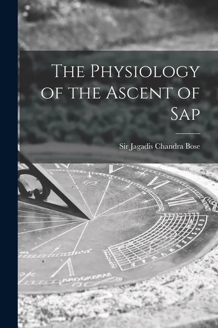 The Physiology of the Ascent of Sap - Paperback