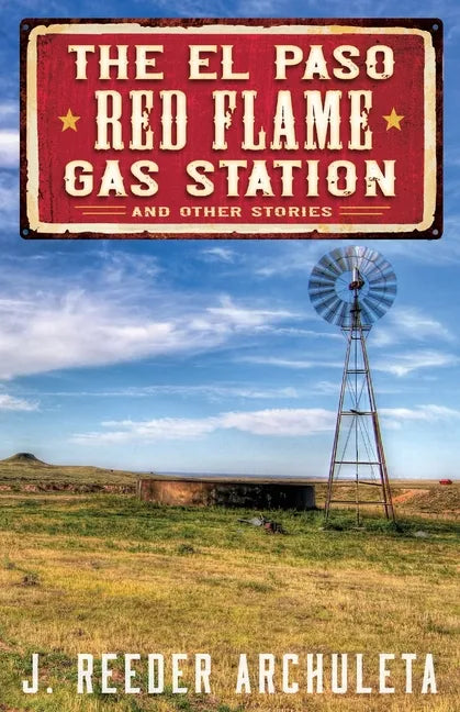 The El Paso Red Flame Gas Station: And Other Stories - Paperback