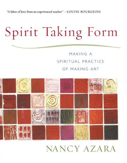 Spirit Taking Form: Making a Spiritual Practice of Making Art - Paperback