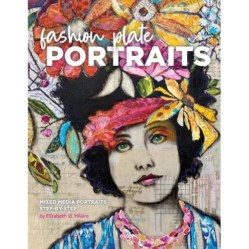 Fashion Plate Portraits: Mixed Media Portraits, Step-by-Step - Paperback