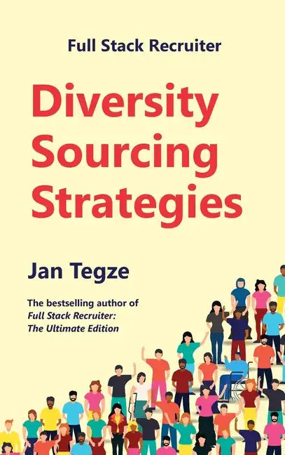 Full Stack Recruiter: Diversity Sourcing Strategies - Hardcover