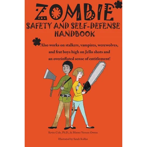 Zombie safety and self-defense handbook: An impertinent guide to personal safety, including work safety, college safety, travel safety, campus safety, - Paperback