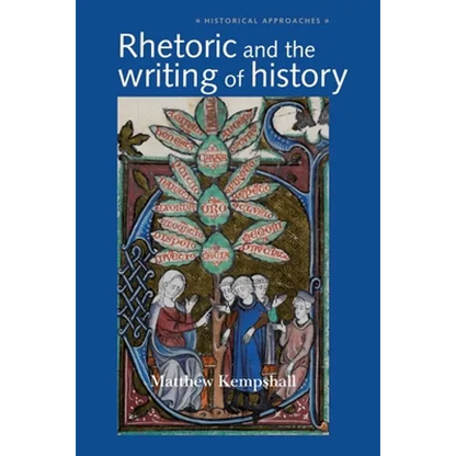 Rhetoric and the Writing of History, 400-1500 - Paperback
