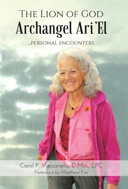 The Lion of God Archangel Ari'El: ...Personal Encounters - Hardcover
