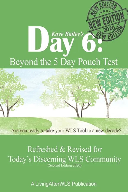Day 6: Beyond the 5 Day Pouch Test: Refreshed & Revised for Today's Discerning WLS Community (Second Edition 2020) - Paperback