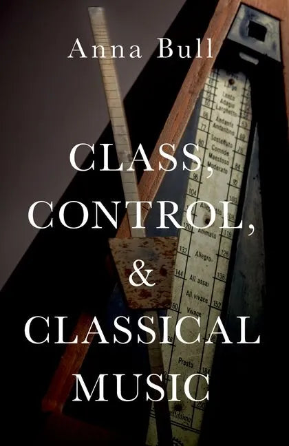 Class, Control, and Classical Music - Paperback