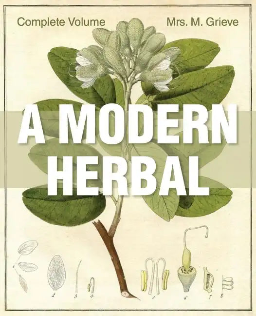 A Modern Herbal: The Complete Edition - Paperback