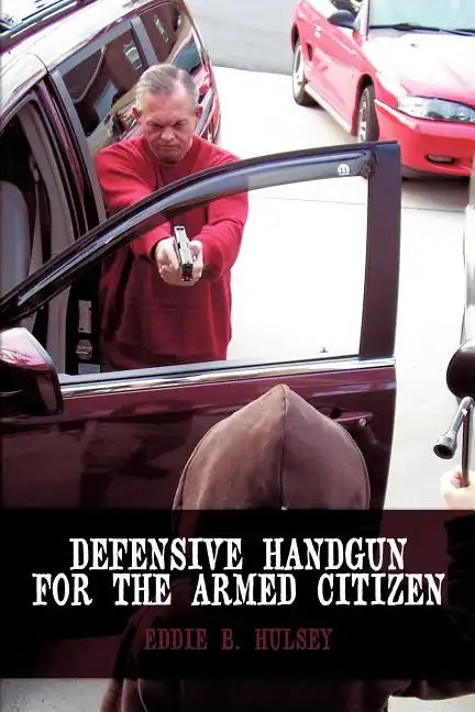 Defensive Handgun for the Armed Citizen - Paperback