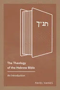 The Theology of the Hebrew Bible: An Introduction - Paperback