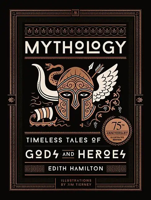 Mythology (75th Anniversary Illustrated Edition): Timeless Tales of Gods and Heroes - Hardcover