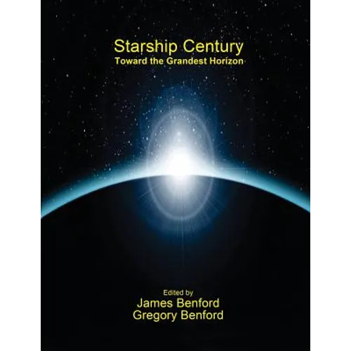Starship Century: Toward the Grandest Horizon - Paperback
