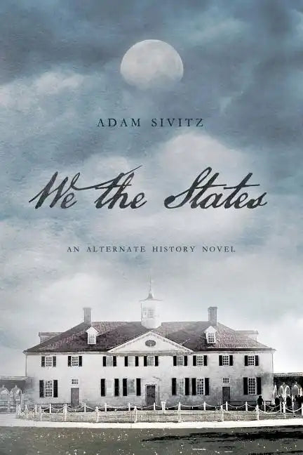 We the States: An Alternate History Novel - Paperback