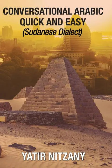 Conversational Arabic Quick and Easy: Sudanese Dialect - Paperback