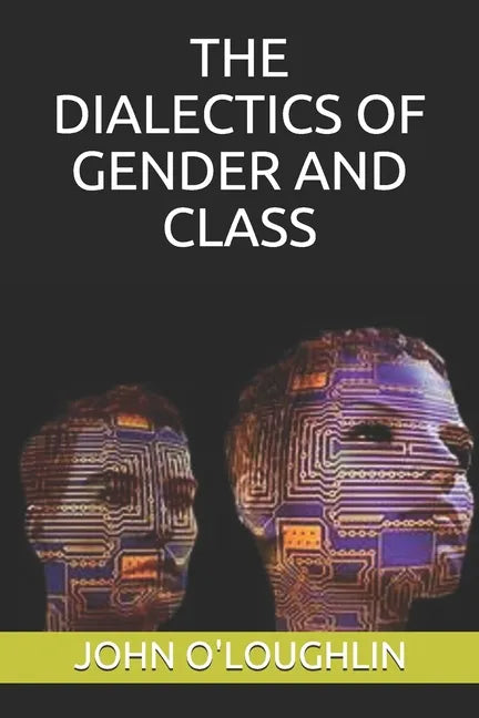 The Dialectics of Gender and Class - Paperback