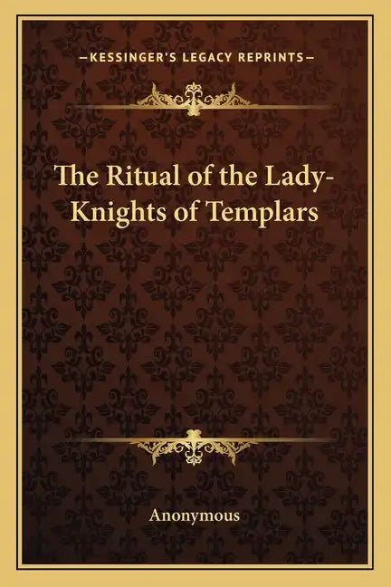 The Ritual of the Lady-Knights of Templars - Paperback