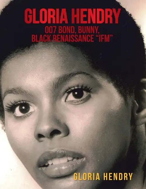 Gloria Hendry, 007 Bond, Bunny, Black Renaissance "Ifm" - Paperback