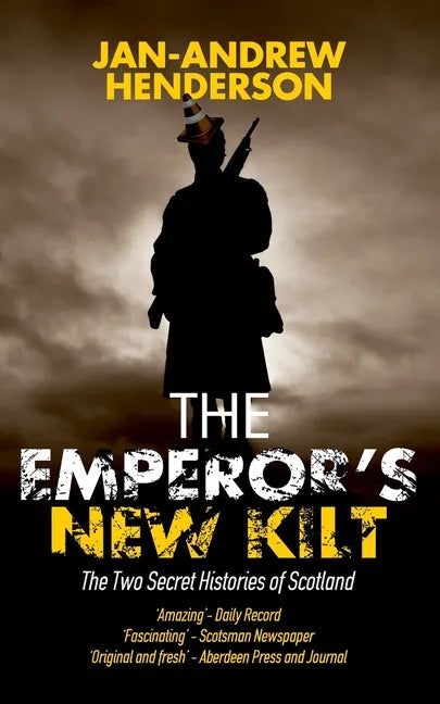 The Emperor's New Kilt: The Two Secret Histories of Scotland - Paperback