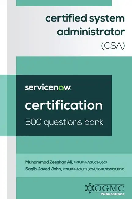 ServiceNow Certified System Administrator (CSA) 500 Questions Bank - Paperback