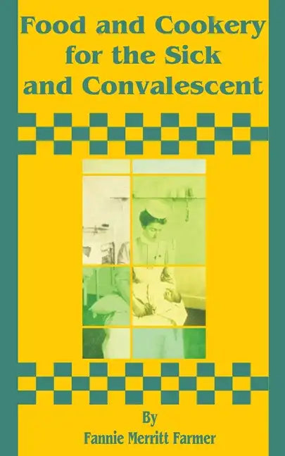 Food and Cookery for the Sick and Convalescent - Paperback