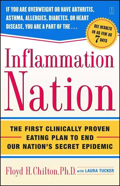 Inflammation Nation: The First Clinically Proven Eating Plan to End Our Nation's Secret Epidemic - Paperback