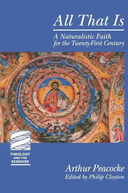 All That Is: A Naturalistic Faith for the Twenty-First Century - Paperback