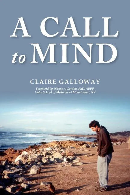 A Call to Mind: A Story of Undiagnosed Childhood Traumatic Brain Injury - Paperback