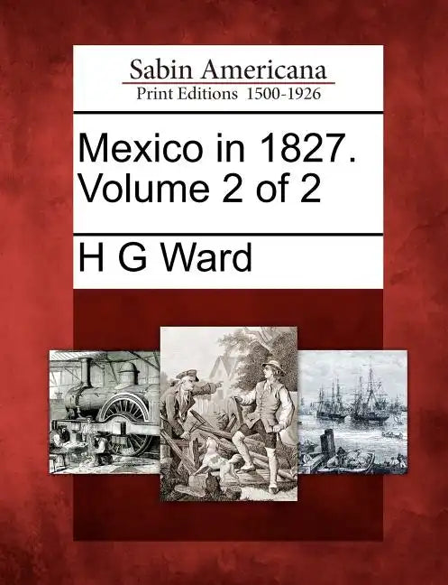 Mexico in 1827. Volume 2 of 2 - Paperback