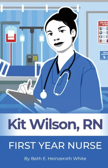 Kit Wilson, RN: First Year Nurse - Paperback