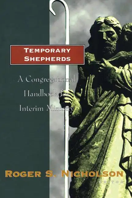 Temporary Shepherds: A Congregational Handbook for Interim Ministry - Paperback