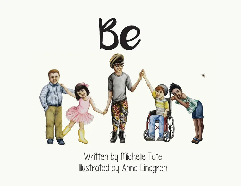 Be: Be Unique. Be Courageous. Be Kind. - Paperback