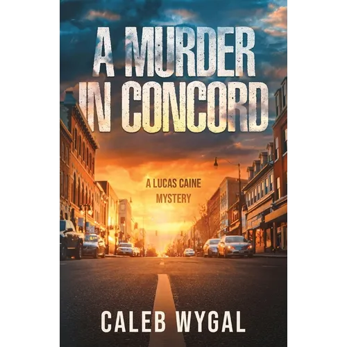 A Murder in Concord: A Lucas Caine Mystery - Paperback
