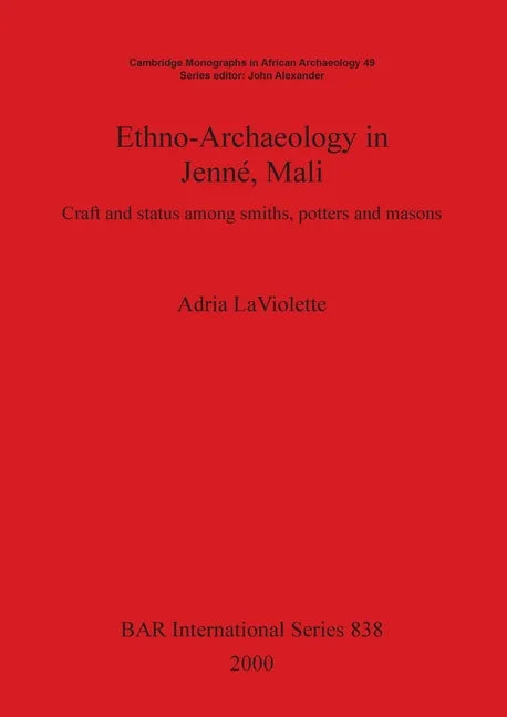 Ethno-Archaeology in Jenné, Mali: Craft and status among smiths, potters and masons - Paperback