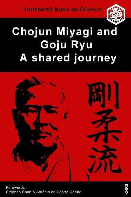 Chojun Miyagi and Goju Ryu: A shared journey - Paperback