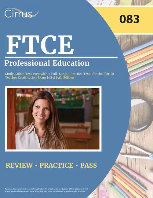 FTCE Professional Education Study Guide: Test Prep with 2 Full-Length Practice Tests for the Florida Teacher Certification Exam [083] [5th Edition] - Paperback