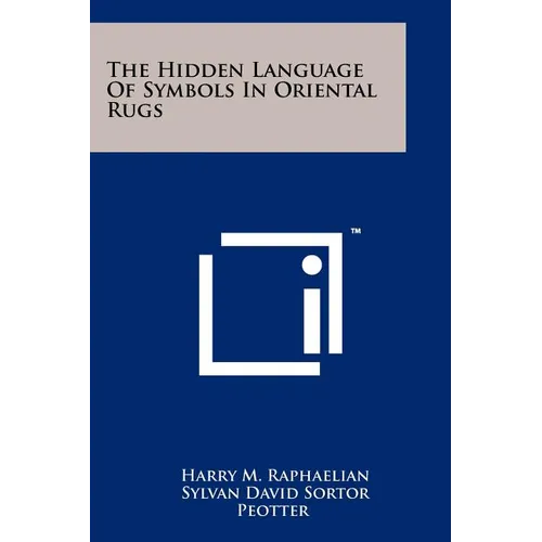 The Hidden Language Of Symbols In Oriental Rugs - Paperback