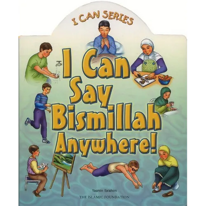 I Can Say Bismillah Anywhere! - Board Book
