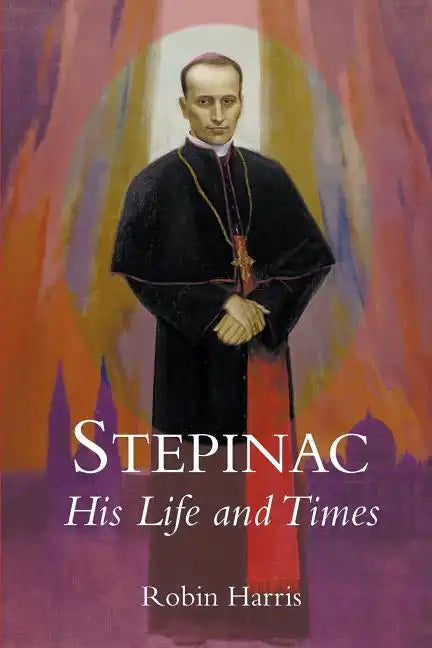 Stepinac: His Life and Times - Paperback