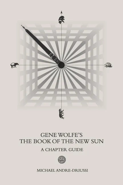 Gene Wolfe's The Book of the New Sun: A Chapter Guide - Paperback