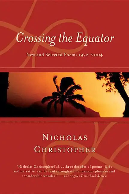 Crossing the Equator: New and Selected Poems 1972-2004 - Paperback