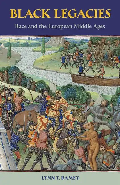 Black Legacies: Race and the European Middle Ages - Paperback