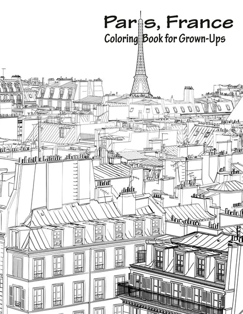 Paris, France Coloring Book for Grown-Ups 1 - Paperback
