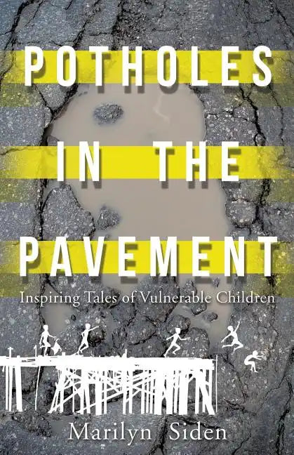 Potholes in the Pavement: Inspiring Tales of Vulnerable Children - Paperback