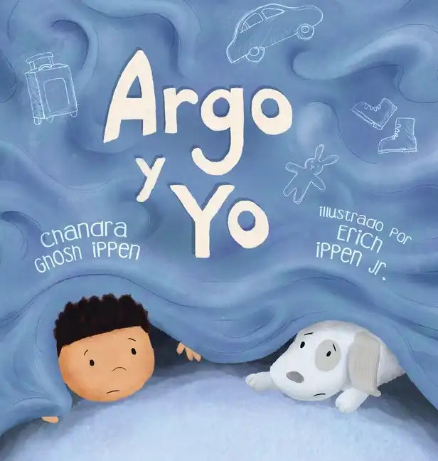 Argo y Yo: Una historia sobre tener miedo y encontrar protección, amor y un hogar - Hardcover