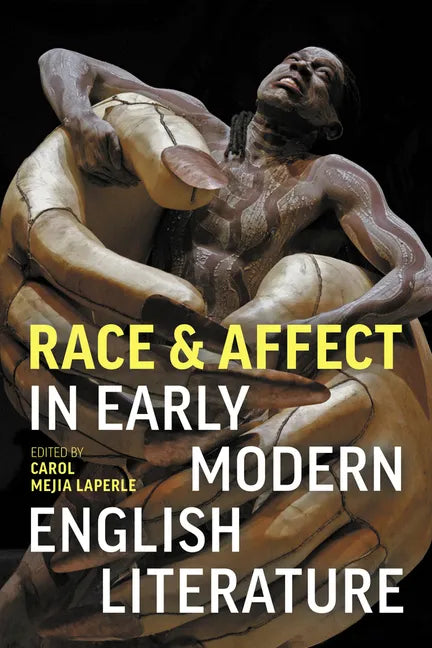 Race and Affect in Early Modern English Literature - Paperback